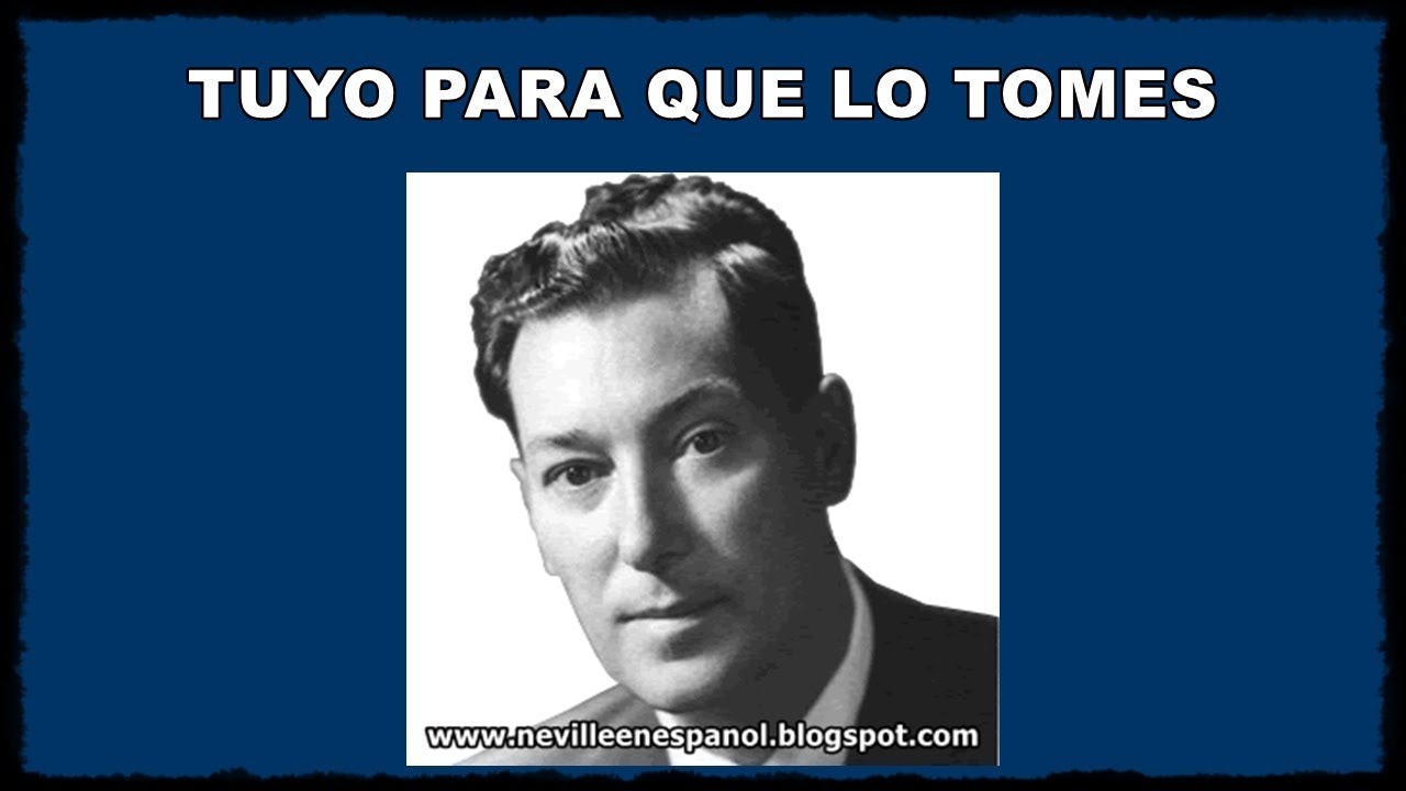TUYO PARA QUE LO TOMES (Neville Goddard - 18-09-1967)