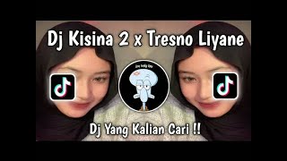 Dj Kisinan 2 x Tresno Liyane Remix Terbaru Viral Tiktok 2024