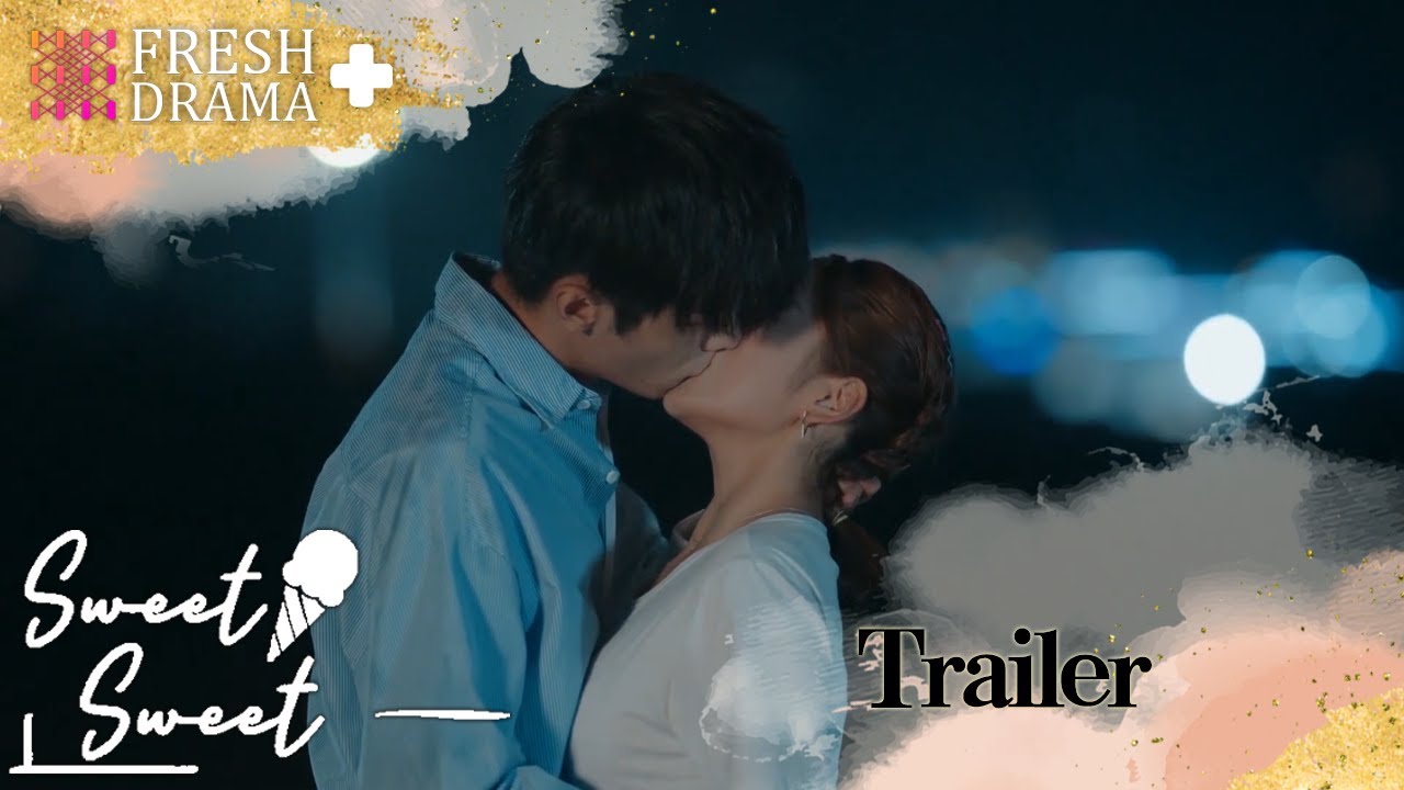 Firework kiss🎆 I'm yours from now on | Trailer18 | Sweet Sweet | Fresh Drama+