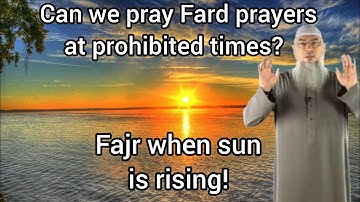 Can we pray missed prayers at prohibited times (Fajr while sun is rising) - Assim al hakeem