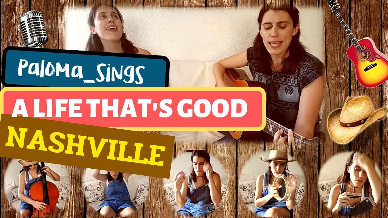 A Life That's Good (Nashville TV Show Cover) - by paloma_sings