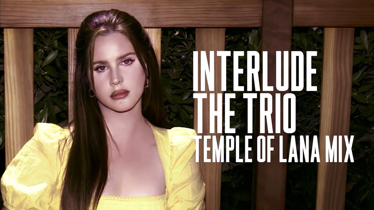 Lana Del Rey - Interlude - The Trio (Official Audio) 