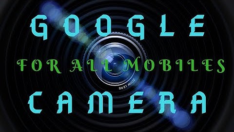How to install Google camera go on Mobile {no root }available to all android devices...