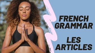 How to Learn French Grammar - LES ARTICLES | Canada Smart Mind