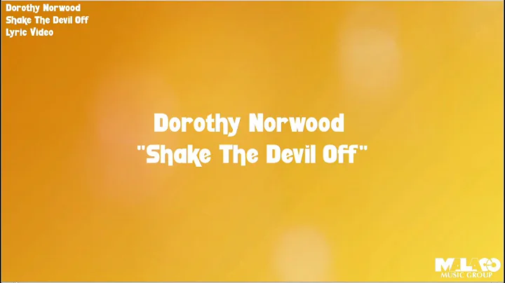 Dorothy Norwood - Shake the Devil Off (Lyric Video)