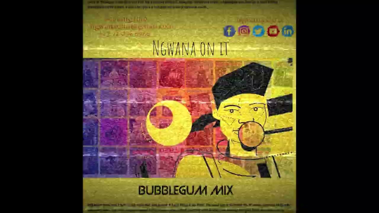 Ngwana on it - Bubblegum Mix (South Africa old skool music)