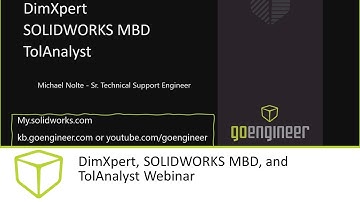 DimXpert, SOLIDWORKS MBD, & TolAnalyst Webinar
