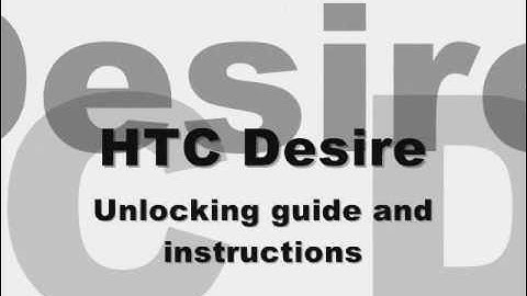 UNLOCK HTC DESIRE - How to Unlock HTC Desire by Unlock Code