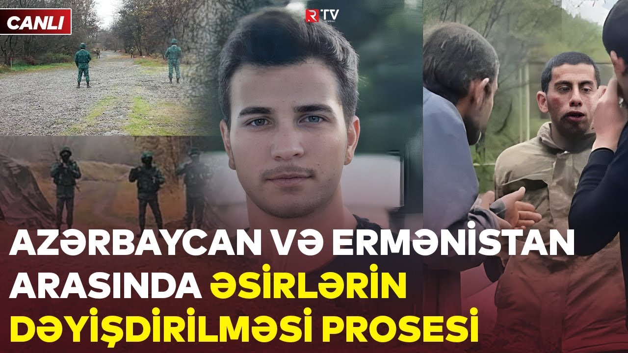 Azərbaycan və Ermənistan arasında əsirlərin dəyişdirilməsi prosesi
