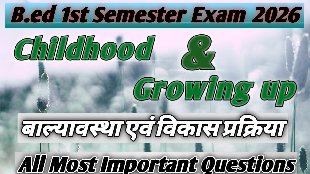 MOST IMP. QUESTION FOR B.ED FIRST SEM. WITH ANSWERS  || बाल्यावस्था एवं विकास प्रक्रिया लिए प्रश्न||