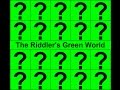 The Riddler&#39;s Green World