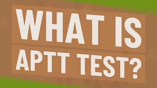 What is aptt test