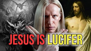 Jesus Christ IS Lucifer...