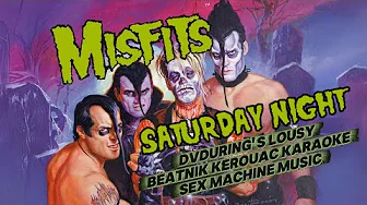 DVDuring Lousy Karaoke Machine : MISFITS Saturday Night