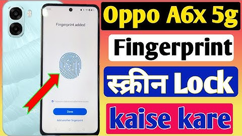 Oppo a6x 5G Fingerprint Setup: How to Set Display Fingerprint Lock Oppo a6x