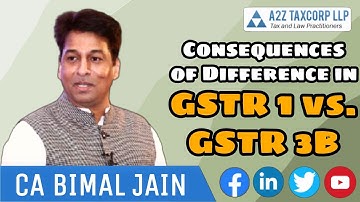 Consequences of Difference in GSTR 1 vs. GSTR 3B || CA Bimal Jain