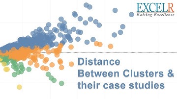 "cluster Analysis" : Distance B/w Clusters | Case Studies Of Clusters | Data Science [2018] - ExcelR