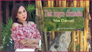 Tak ingin dimadu -  Nia Daniati( cover by Lisa Maria)