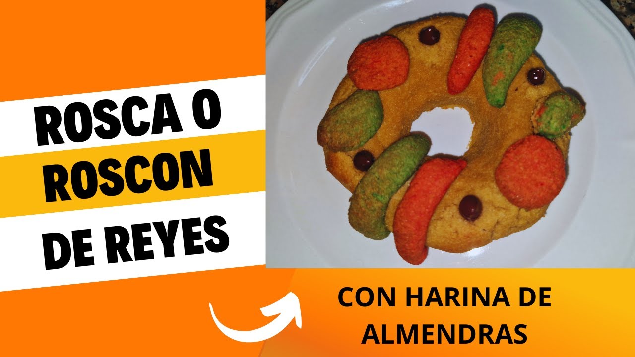ROSCA O ROSCON DE REYES  SIN AZUCAR,  CON HARINA DE ALMEDRAS -  FACIL Y SIN GLUTEN