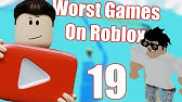 Worst Games On Roblox 16 Youtube - worst games on roblox 15