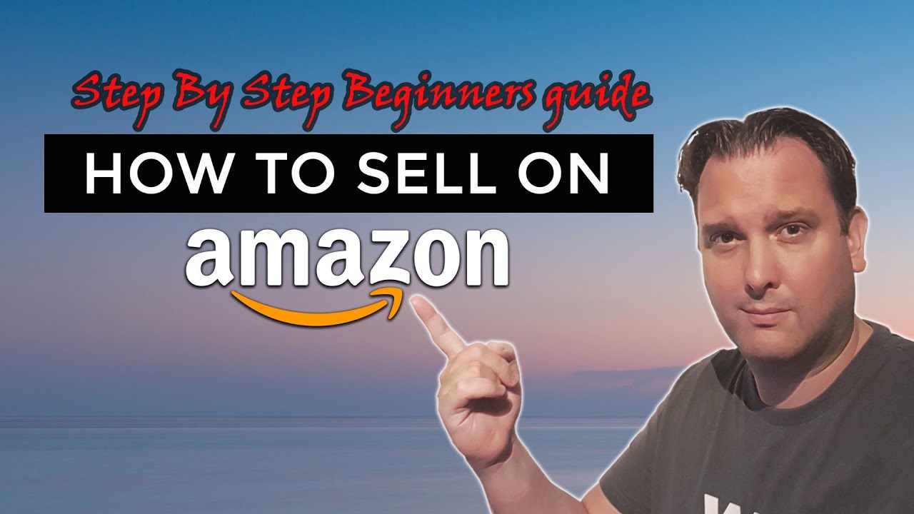 How To Sell On Amazon FBA - A Step by Step Beginners Guide - YouTube