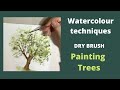 Watercolour techniques - dry brush painting trees