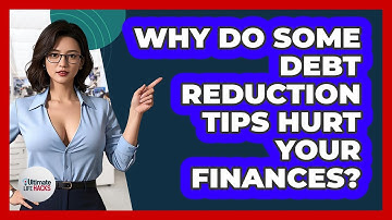 Why Do Some Debt Reduction Tips Hurt Your Finances? - Ultimate Life Hacks
