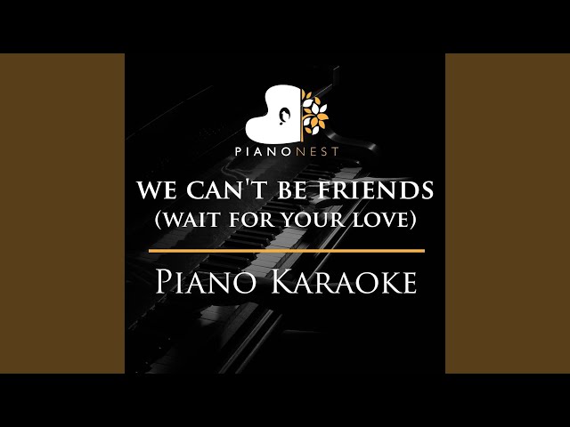 we can't be friends (wait for your love) - Original Key Piano Karaoke class=