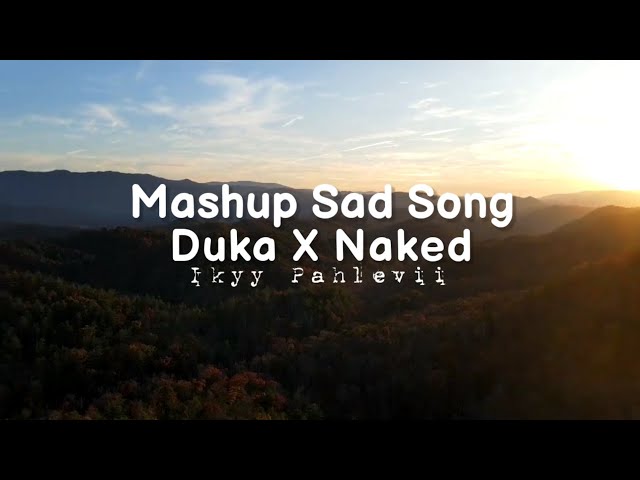 Mashup Duka X Naked ( Ikyy Pahlevii TikTok ) - YouTube