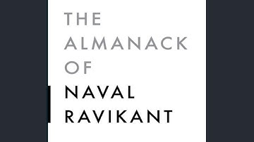 The Almanack of Naval Ravikant: A Guide to Wealth and Happiness - Summary p.1