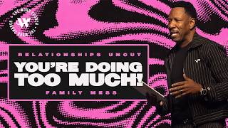 Dr. R.A. Vernon // You’re Doing Too Much! (Dealing With Rejection) // The Word Church