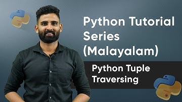 Part 23 | Python Tuple Traversing | Python Malayalam Tutorial Series