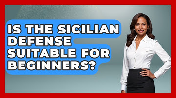 Is The Sicilian Defense Suitable For Beginners? - The Chess Codex