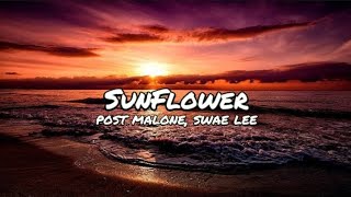 Post Malone, Swae Lee - Sunflower (Spider-Man: Into the Spider-Verse) (LYRICS)