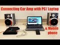 Using CAR Audio AMPLIFIER with PC/ Laptop and Mobile phone at HOME!