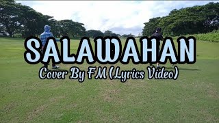 Salawahan || Cover By FM Channel || Lyrics Video