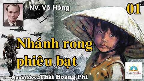 NHÁNH RONG PHIÊU BẠT. Tập 01. Tác giả: NV. Võ Hồng. Người đọc: Thái Hoàng Phi