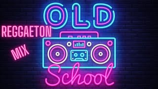 Reggaeton viejos mix  -  Old School  mix