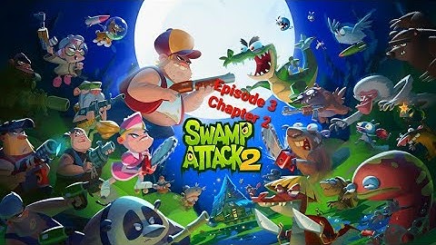 Swamp Attack 2 - Gameplay Walkthrough Episode 3 Chapter 2 Levels 160-184