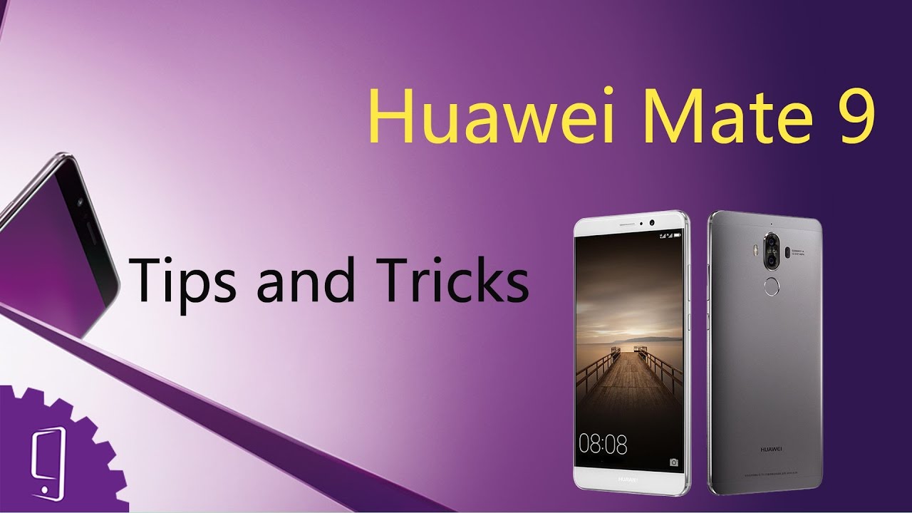 Huawei Mate 9 - Tips and Tricks