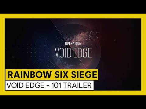 Tom Clancy’s Rainbow Six Siege – Void Edge - 101 Trailer