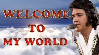 Elvis Presley Welcome To My World