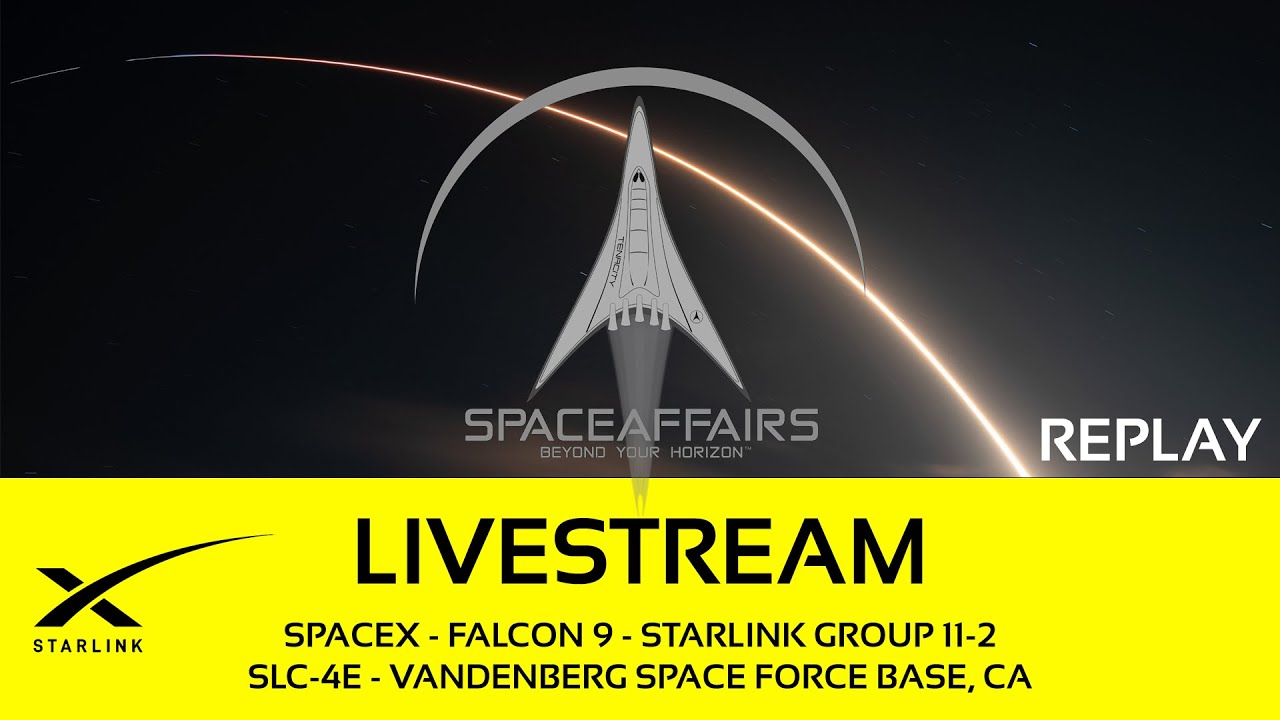 SpaceX - Falcon 9 - Starlink 11-2 - SLC-4E - Vandenberg Space Force Base - Space Affairs Live video artwork