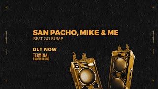 San Pacho, Mike & Me - Beat Go Bump [Official Visualizer]