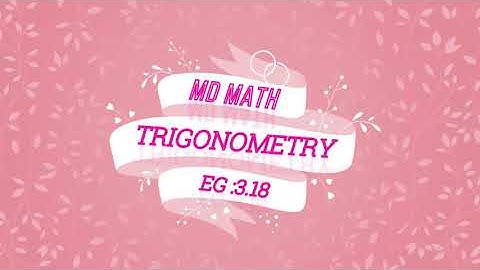 Class 11 maths | chapter: 3 | Trigonometry | Example: 3.18