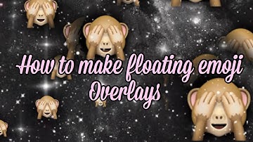 How to make floating emoji overlays
