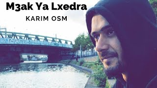 Karim OSM - M3ak Ya Lxedra