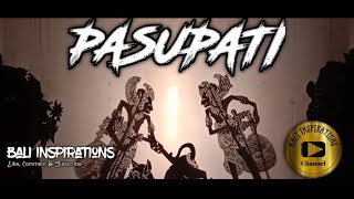 Wayang kulit bali || Pasupati || Pertempuran Arjuna dan Dewa Siwa || wajib ditonton
