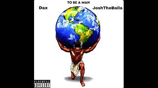 Dax To Be A Man Remix Feat Joshtheballa Prod Lexnour Beats