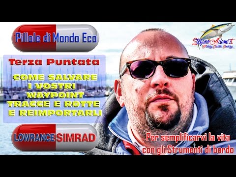 Come salvare i vostri waypoint tracce e rotte e importarli Pillole di MondoEco 3°Puntata
